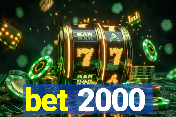 bet 2000